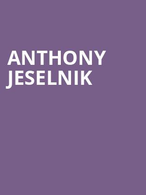 Anthony Jeselnik, Saroyan Theatre, Fresno