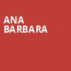 Ana Barbara, Saroyan Theatre, Fresno