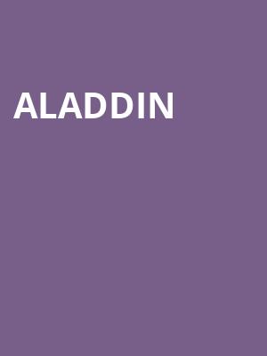 Aladdin, Saroyan Theatre, Fresno