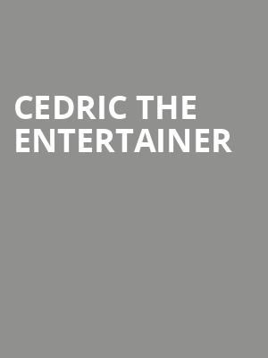 Cedric The Entertainer, Save Mart Center, Fresno