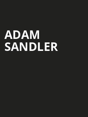 Adam Sandler, Save Mart Center, Fresno