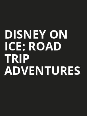 Disney On Ice Road Trip Adventures, Selland Arena, Fresno