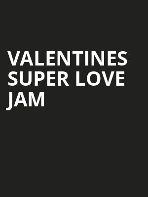 Valentines Super Love Jam, Save Mart Center, Fresno