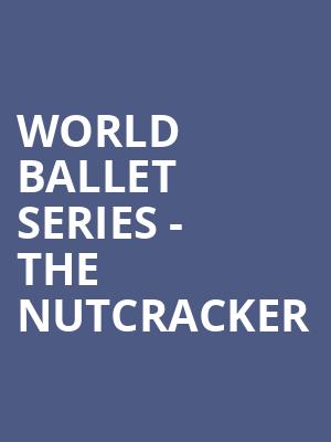 World Ballet Series - The Nutcracker Poster