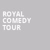 Royal Comedy Tour, Saroyan Theatre, Fresno