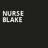 Nurse Blake, Saroyan Theatre, Fresno