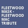 Fleetwood Mask Fleetwood Mac Tribute, Fox Theatre, Fresno