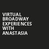 Virtual Broadway Experiences with ANASTASIA, Virtual Experiences for Fresno, Fresno